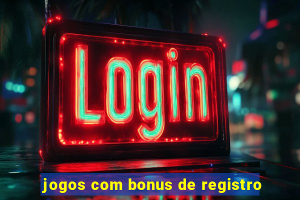 jogos com bonus de registro